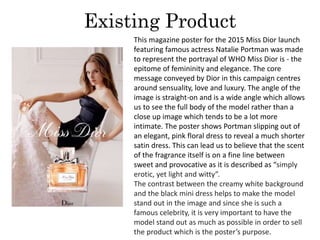 Existing Product
This magazine poster for the 2015 Miss Dior launch
featuring famous actress Natalie Portman was made
to r...