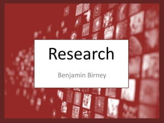 Research
Benjamin Birney
 