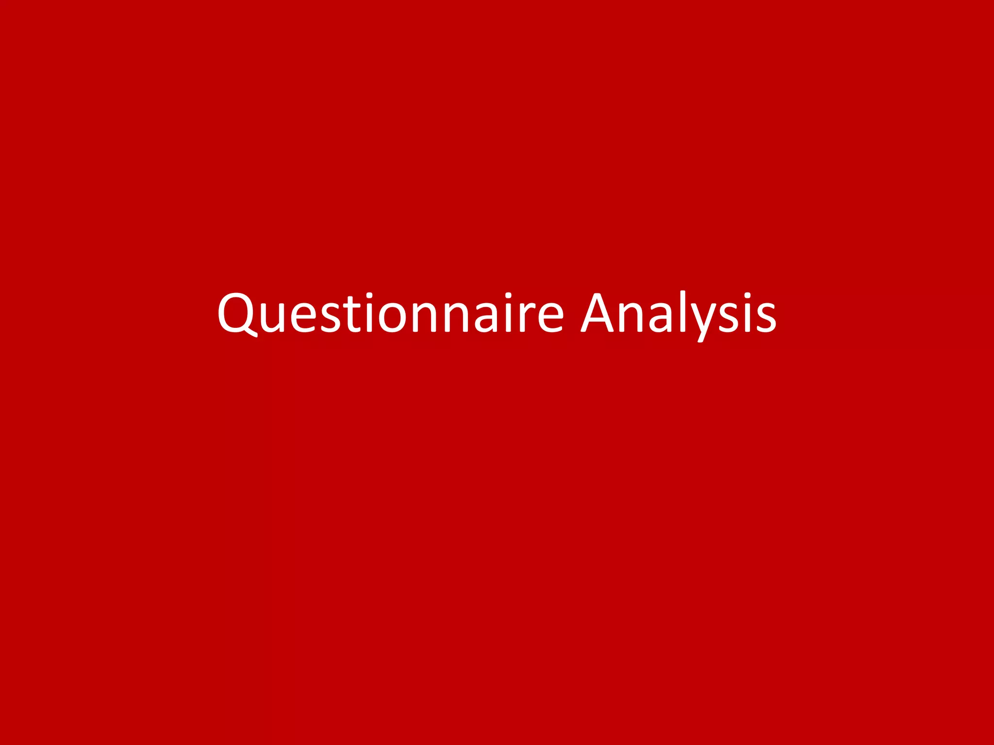 Questionnaire Analysis
 