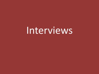 Interviews
 