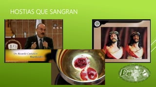 HOSTIAS QUE SANGRAN
 