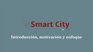 Introducción, motivación y enfoque
 