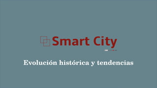 Evolución histórica y tendencias
 