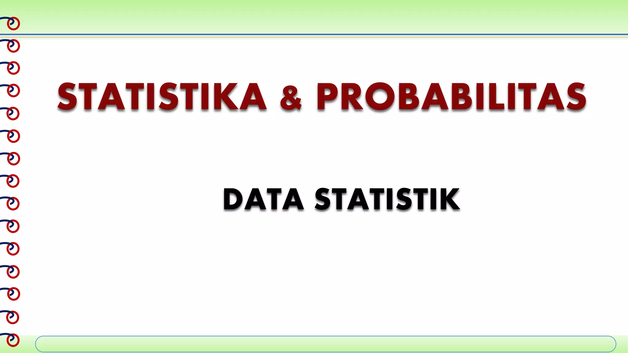 DATA STATISTIK
 