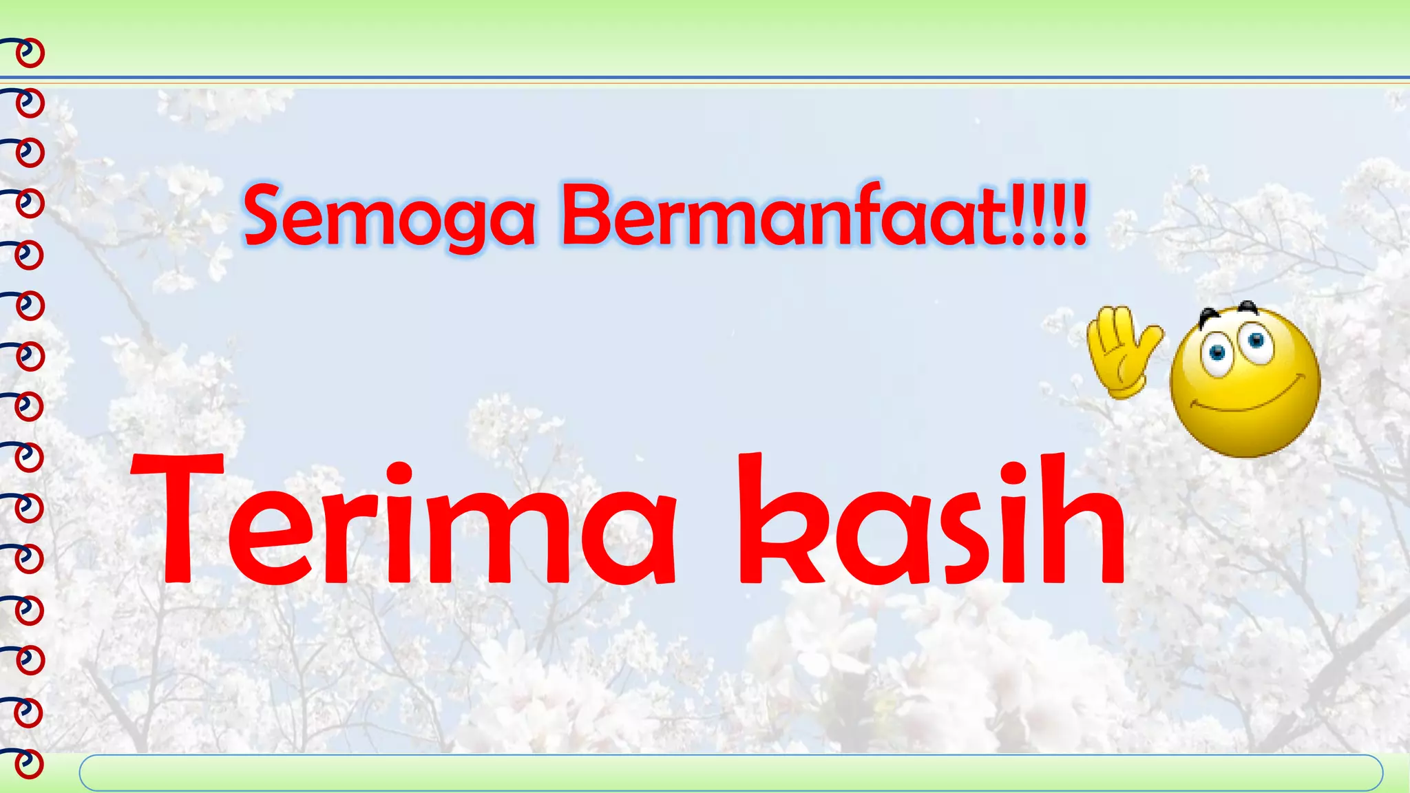 Semoga Bermanfaat!!!!
Terima kasih
 