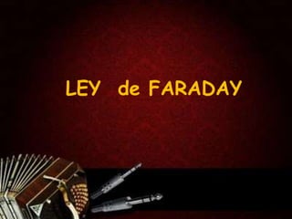 LEY de FARADAY
 