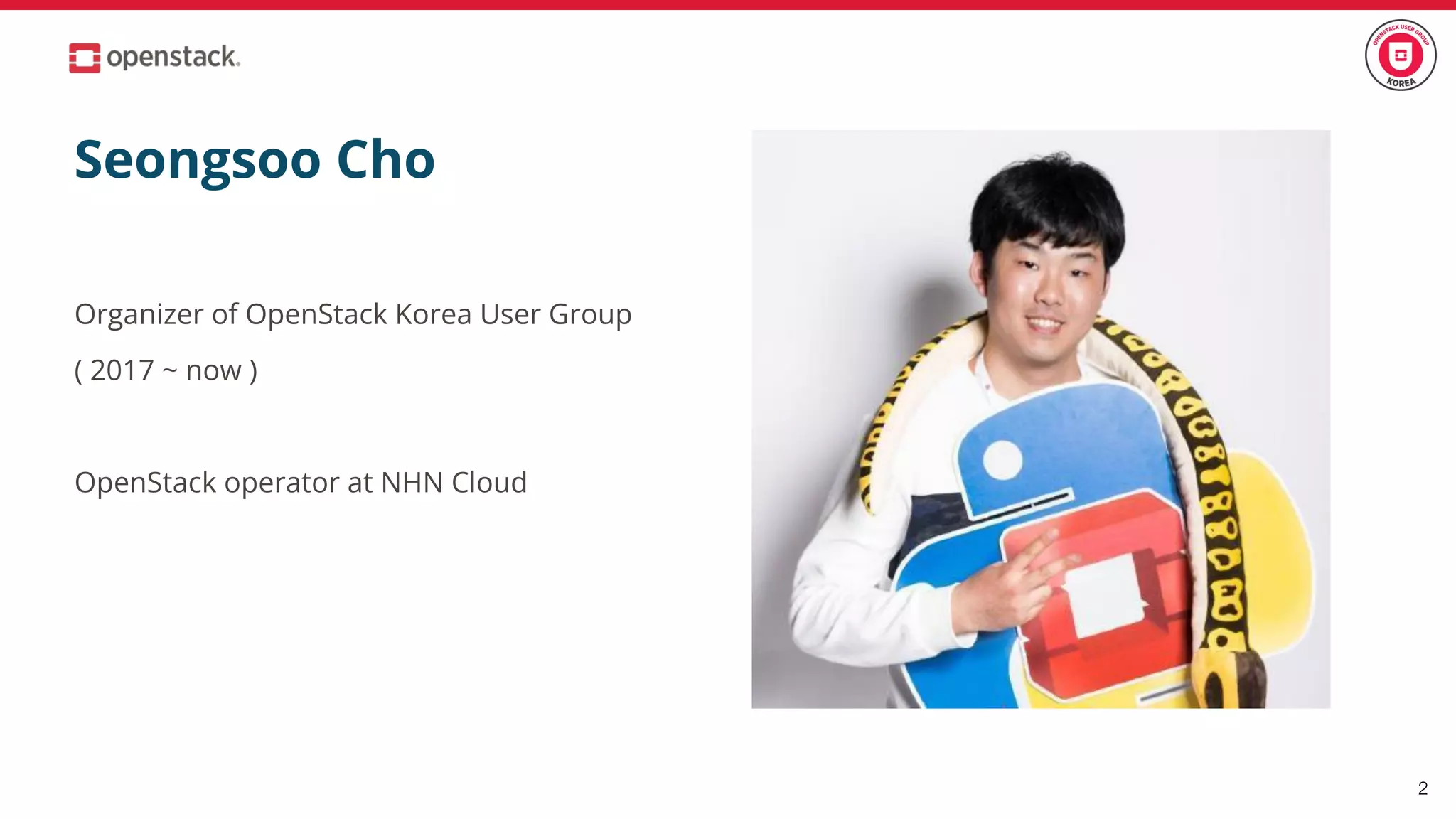 Seongsoo Cho
Organizer of OpenStack Korea User Group
( 2017 ~ now )
OpenStack operator at NHN Cloud
2
 