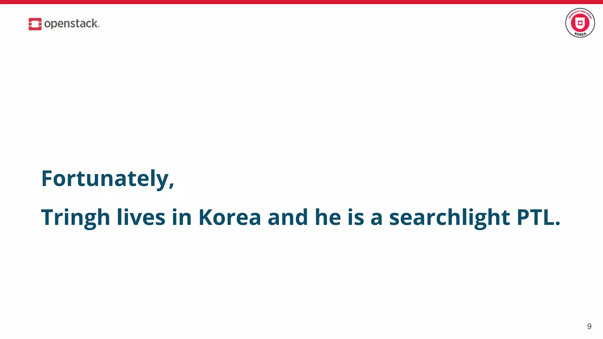 9
Fortunately,
Tringh lives in Korea and he is a searchlight PTL.
 