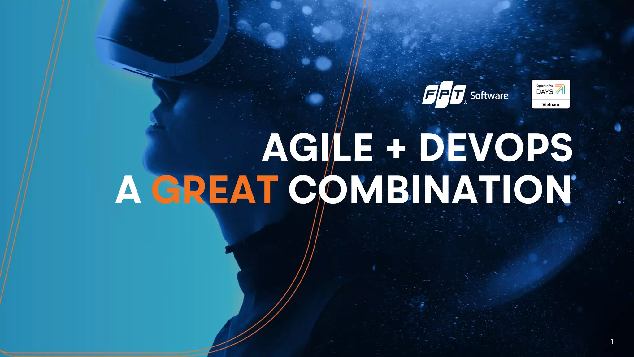 AGILE + DEVOPS
A GREAT COMBINATION
1
 