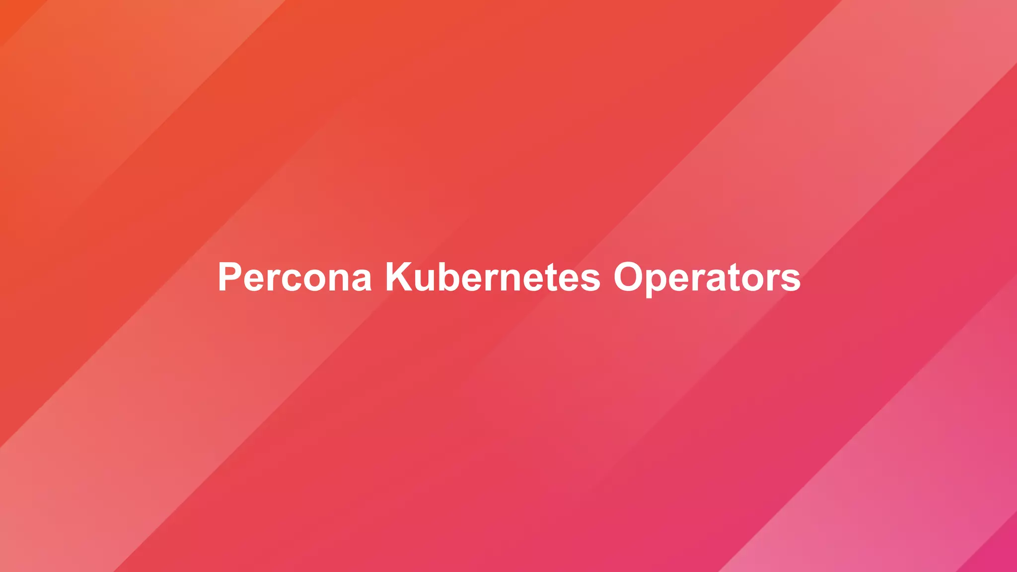 Percona Kubernetes Operators
 