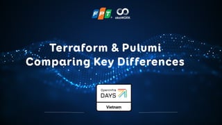 Terraform & Pulumi
Comparing Key Differences
 