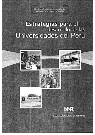Estrategias para el Desarrollo de las Universidades del Peru-ANR/2008