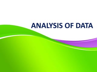 ANALYSIS OF DATA
 