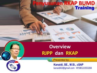 Overview
RJPP dan RKAP
Training
 