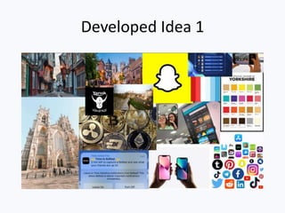 Developed Idea 1
 