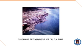 CIUDAD DE SEWARD DESPUES DEL TSUNAMI
 