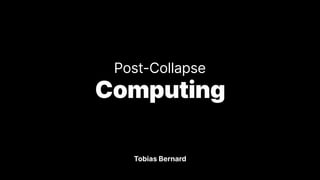 SFScon22 - Tobias Bernard - Post-Collapse Computing.pdf