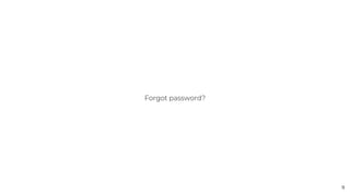 9
Forgot password?
 