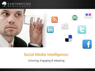 Social Media Intelligence: Listening, Engaging & Adapting 