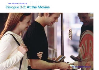 www.learnenglishteam.com
Dialogue 3-2: Atꢀ
theꢀ
Movies
www.learnenglishteam.com
48
 