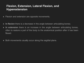 (3) Rotation
● In rotation, a bone revolves around its own longitudinal axis.
● One example is turning the head from side ...