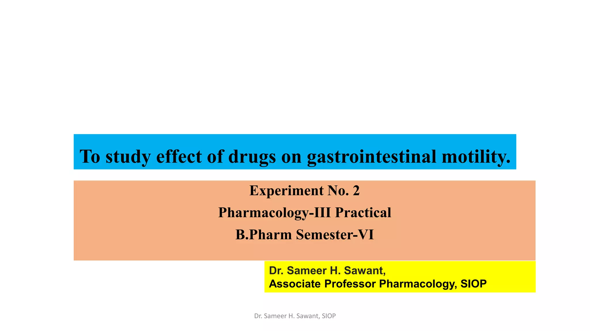 2. To study effect of drugs on gastrointestinal motility Experiment .pptx