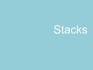Stacks