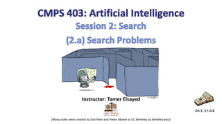 Instructor: Tamer Elsayed
[Many slides were created by Dan Klein and Pieter Abbeel at UC Berkeley (ai.berkeley.edu)]
Ch 3: 3.1-3.4
 
