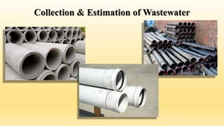 Collection & Estimation of Wastewater
 