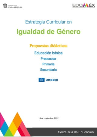 Estrategia Curricular en
Igualdad de Género
18 de noviembre, 2022
Secretaría de Educación
 