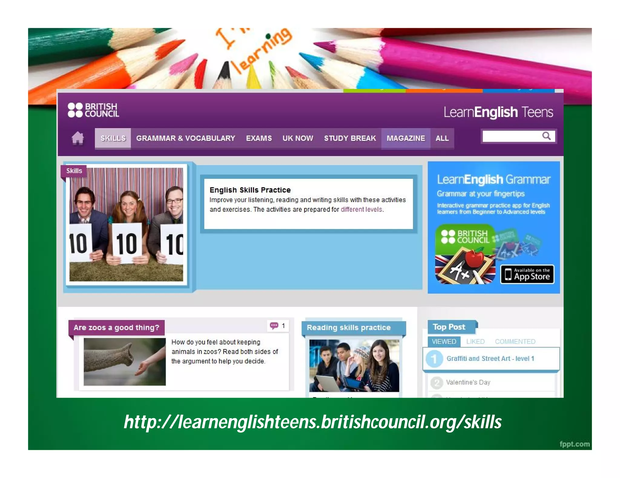 http://learnenglishteens.britishcouncil.org/skills
http://learnenglishteens.britishcouncil.org/skills
 