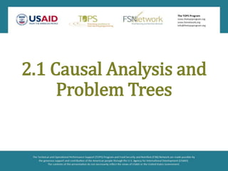 2.1 Causal Analysis and
Problem Trees
 
