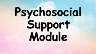 Psychosocial
Support
Module
 