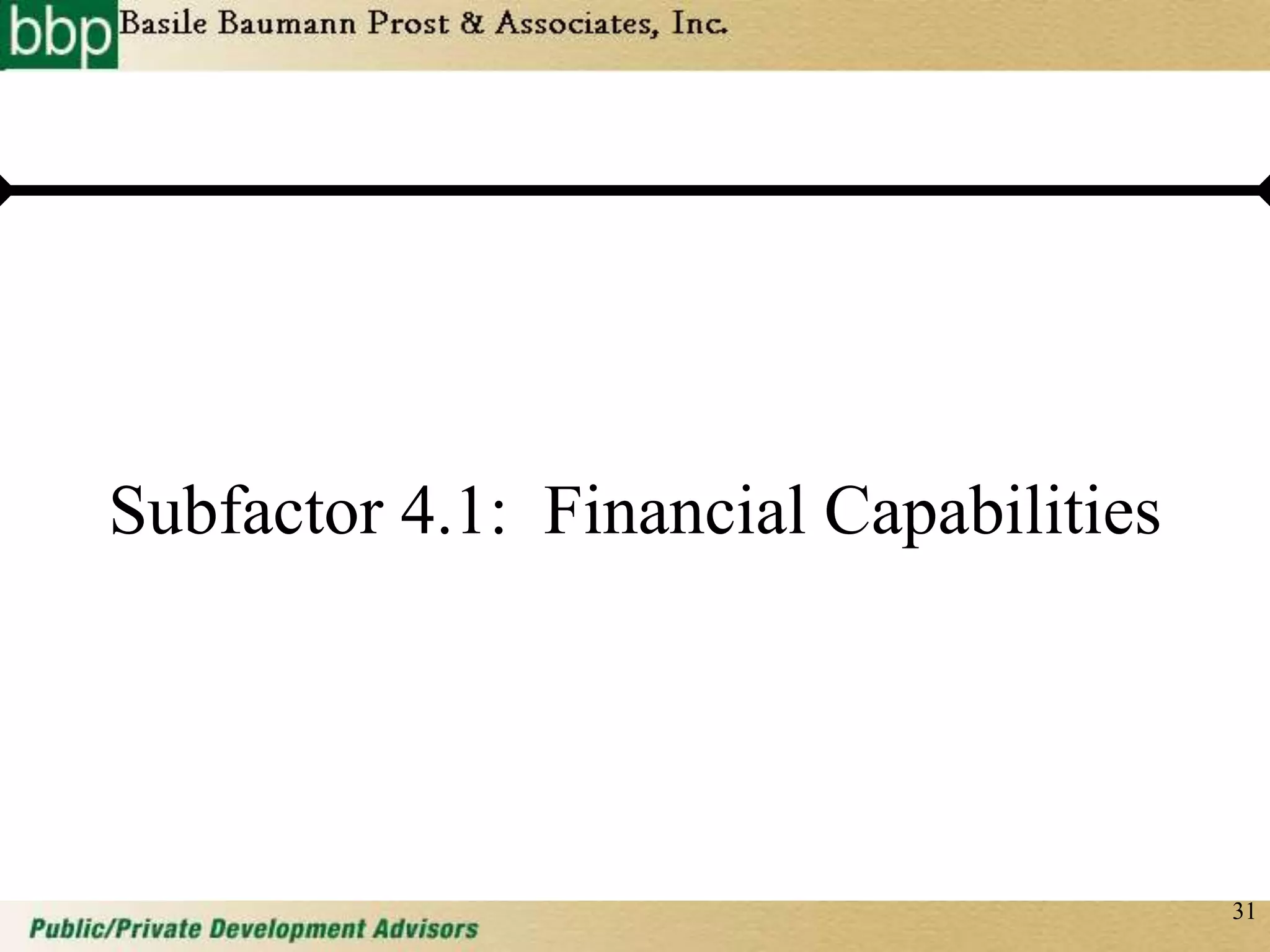 31
Subfactor 4.1: Financial Capabilities
 