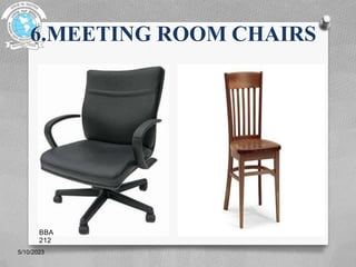 6.MEETING ROOM CHAIRS
5/10/2023
BBA
212
 