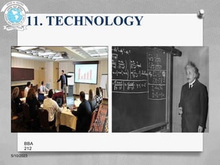 11. TECHNOLOGY
5/10/2023
BBA
212
 