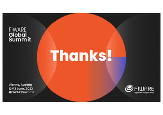 Vienna, Austria
12-13 June, 2023
#FIWARESummit
Thanks!
 