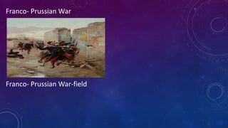 Franco- Prussian War
Franco- Prussian War-field
 