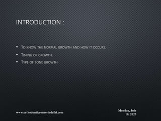 •
•
•
Monday, July
10, 2023
www.orthodonticcourseindelhi.com
 