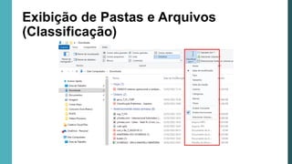 Exibição de Pastas e Arquivos
(Classificação)
 