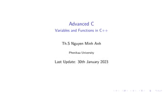 Advanced C
Variables and Functions in C++
Th.S Nguyen Minh Anh
Phenikaa University
Last Update: 30th January 2023
 