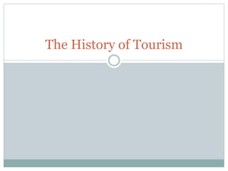 The History of Tourism
 