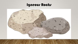Igneous Rocks
 