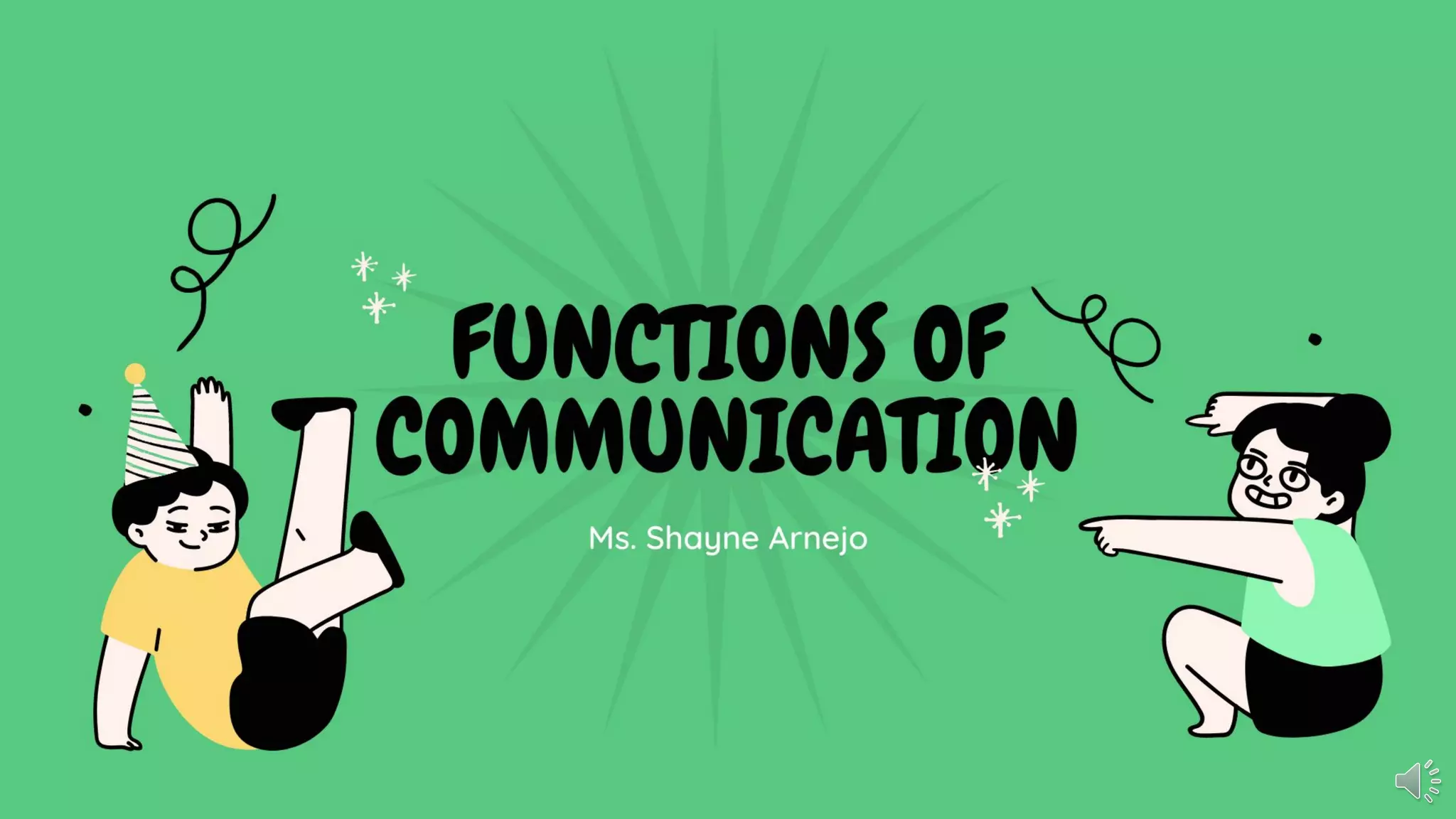 FUNCTIONS OF
COMMUNICATION
Ms. Shayne Arnejo
 