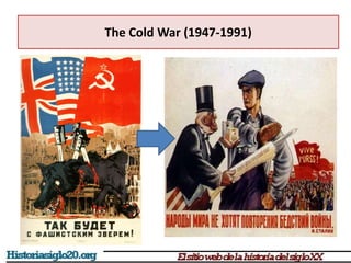 The Cold War (1947-1991)
 