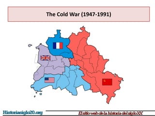 The Cold War (1947-1991)
 