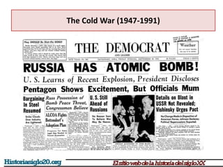 The Cold War (1947-1991)
 