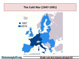 The Cold War (1947-1991)
 