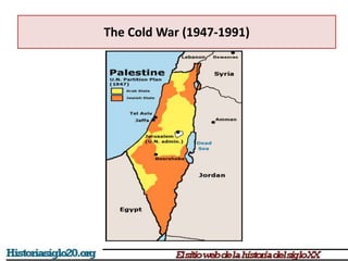 The Cold War (1947-1991)
 