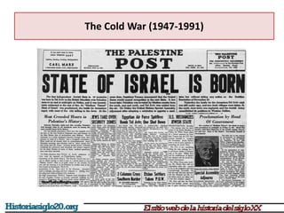 The Cold War (1947-1991)
 
